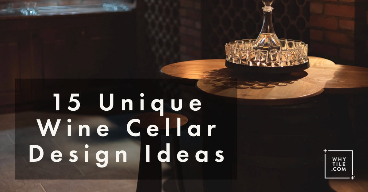 15 Unique Wine Cellar Design Ideas You’ll Love - Why Tile